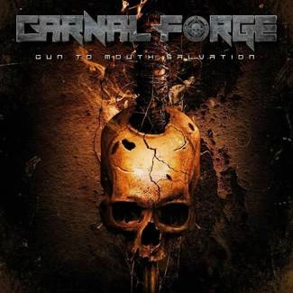 CARNAL FORGE Gun To Mouth Salvation CD