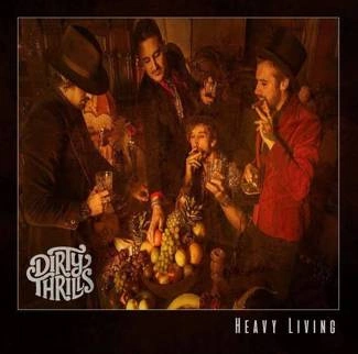DIRTY THRILLS Heavy Living CD