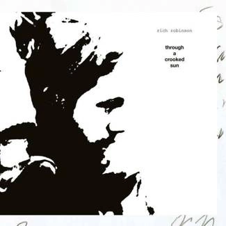 ROBINSON, RICH Trough A Crooked Sun CD DIGIPAK