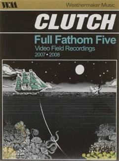CLUTCH Full Fathom Five Video Field Recordings Dvd