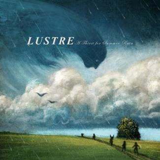 LUSTRE A Thirst For Summer Rain CD