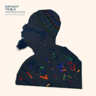 DWIGHT TRIBLE FEAT. MATTHEW HALSALL Inspirations CD