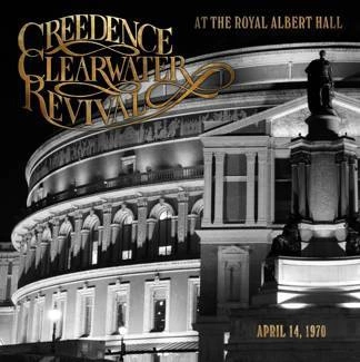 CREEDENCE CLEARWATER REVIVAL At The Royal Albert Hall CD