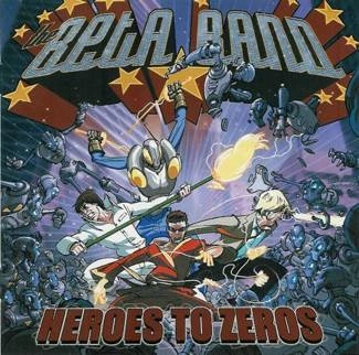 THE BETA BAND Heroes To Zeros CD