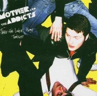 MOTHER AND THE ADDICTS Take The Lovers Home Tonight CD