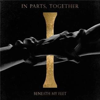 BENEATH MY FEET In Parts Together CD DIGIPAK