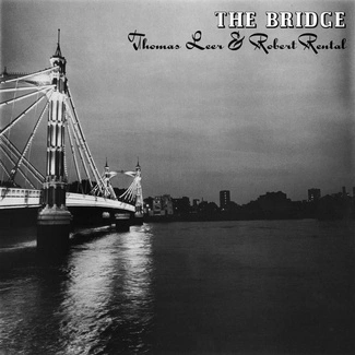 THOMAS LEER & ROBERT RENTAL The Bridge CD