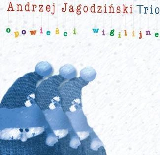 JAGODZIŃSKI, ANDRZEJ TRIO OpowieŚci Wigilijne CD