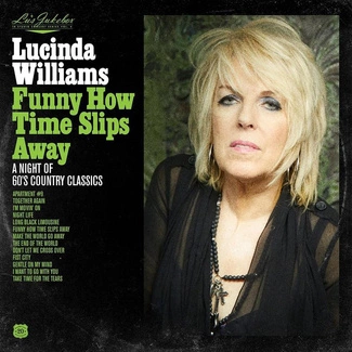 WILLIAMS, LUCINDA Lu's Jukebox Vol 4 Funny How Time Slips Away CD DIGIPAK