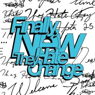 THEY HATE CHANGE Finally New CD DIGIPAK
