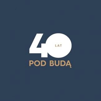 POD BUDĄ 40 Lat 2CD