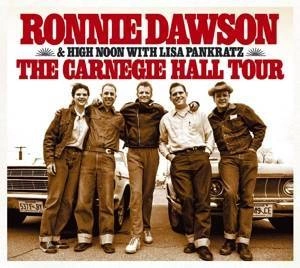 DAWSON, RONNIE & HIGH NOON Carnegie Hall Tour CD