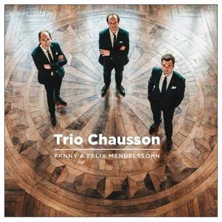 FANNY & FELIX MENDELSSOHN Trio Chausson CD DIGIPAK