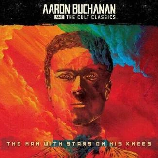 AARON BUCHANAN AND THE CULT CLASSICS The Man With Stars On His Knees CD