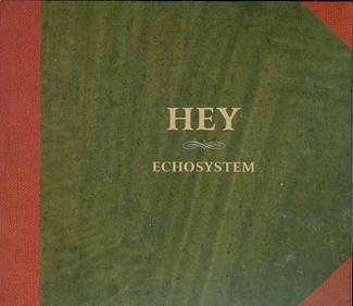 HEY Echosystem CD