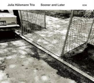 HULSMANN, JULIA TRIO Sooner And Later CD