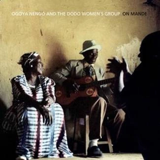 OGOYA NENGO AND THE DODO WOMEN`S GROUP On Mande CD