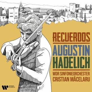 HADELICH, AUGUSTIN  WDR SINFONIEORCHESTER MĂCELARU, CRISTIAN Cristian Măcelaru CD