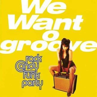 ROCK CANDY FUNK PARTY We Want Groove CD+DVD