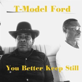 T-MODEL FORD You Better Keep Still CD DIGIPAK