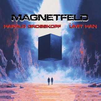 HARALD GROSSKOPF & UMIT HAN Magnetfeld CD DIGIPAK