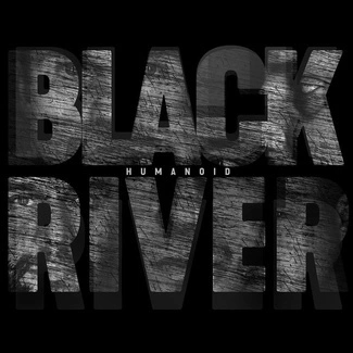 BLACK RIVER Humanoid CD DIGIBOOK