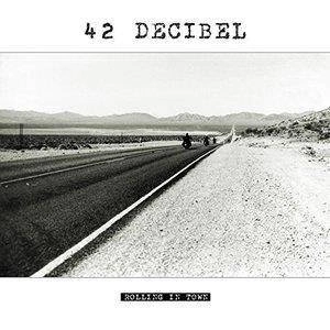 42 DECIBEL Rolling In Town CD