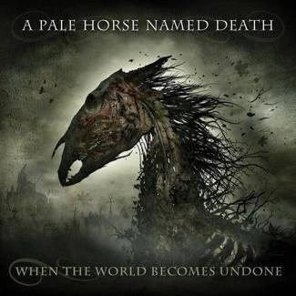 A PALE HORSE NAMED DEATH When The World Becomes Undone CD DIGIPAK
