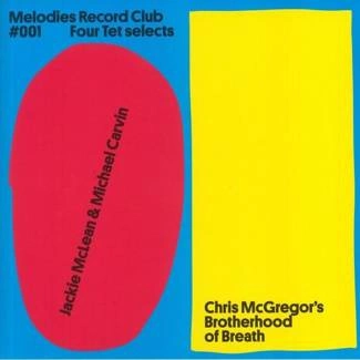 JACKIE MCLEAN & MICHAEL CARVIN / CHRIS MCGREGOR'S BROTHERHOOD OF BREATH Melodies Record Club 001: Four Tet Selects 12"