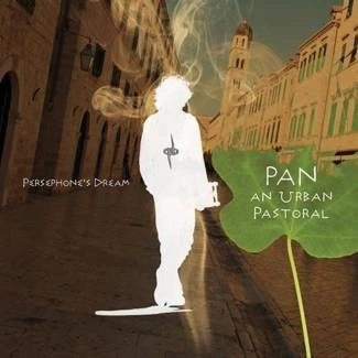 PERSEPHONE'S DREAM Pan An Urban Pastoral CD