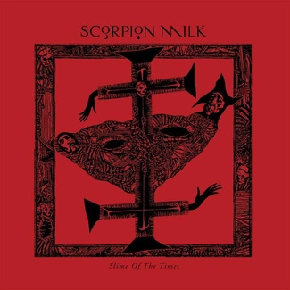 SCORPION MILK Slime Of The Times CD
