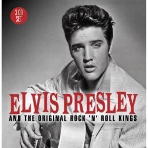 PRESLEY, ELVIS And The Original Rock 'n' Roll Kings 3CD