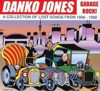 DANKO JONES Garage Rock - A Collection Of Lost Songs From 1996-1998 CD