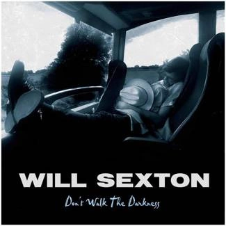 SEXTON, WILL Don't Walk The Darkness CD DIGIPAK