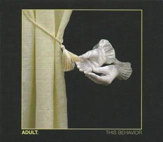 ADULT This Behavior CD DIGIPAK