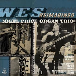 NIGEL PRICE ORGAN TRIO Wes Reimagined CD DIGIPAK