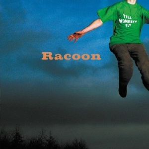 RACOON Till Monkeys Fly CD