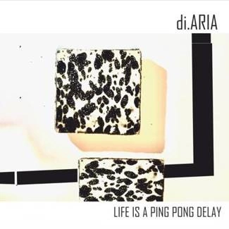 DI. ARIA Life Is A Ping Pong Delay CD