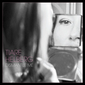 TIARE HELBERG Dismantle Me Lp LP