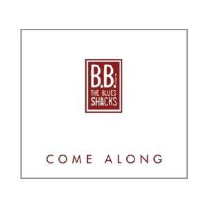 B.B. & THE BLUES SHACKS Come Along CD