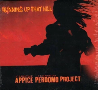 CARMINE APPICE & FERNANDO PERDOMO Running Up That Hill CD DIGIPAK
