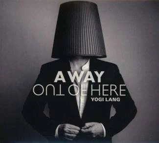 LANG, YOGI A Way Out Of Here CD