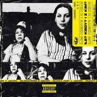 GŁOWA PMM X JACON Ile? Kiedy? Z Kim? CD