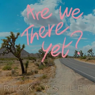 ASTLEY, RICK Are We There Yet? (indies) LP