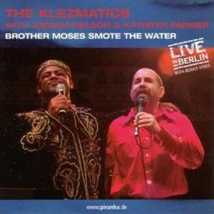 THE KLEZMATICS Brother Moses Smote The Water / Live In Berlin CD