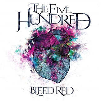 FIVE HUNDRED, THE Bleed Red CD DIGIPAK